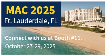 Connect with us at MAC 2025 in Ft. Lauderdale, Florida.