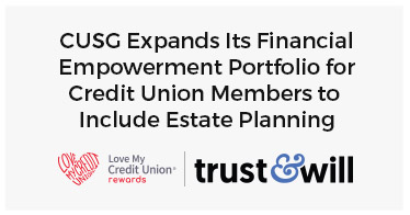 CUSG Expands Its Financial Empowerment Portfolio for Credit Union Members to Include Estate Planning