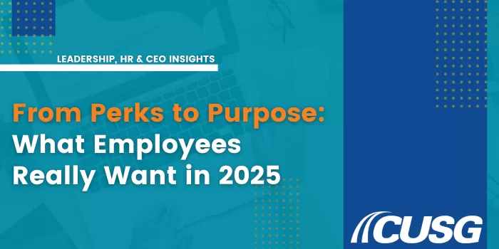 From Perks to Purpose: What Employees Really Want in 2025