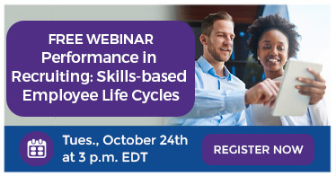 Free webinar, 'Performance in Recruiting - Skills-Based Employee Life Cycles', on October 24th. Register to attend.