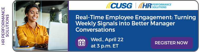 April 22, 2026: Real Time Employee Engagement: Turning Weekly Signals into Better Manager Conversations Webinar. Register now.