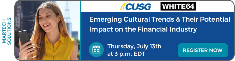 Thursday, July 13, 2023: White64 webinar, Emerging Cultural Trends and Their Potential Impact on the Financial Industry. Register now.
