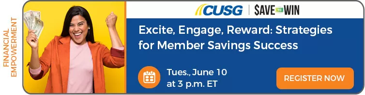 Tuesday, June 10, 2025: Excite, Engage, Reward: Strategies for Member Savings Success Webinar. Register now.