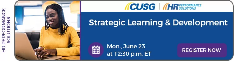 Monday, June 23, 2025: Strategic Learning and Development Webinar. Register now.