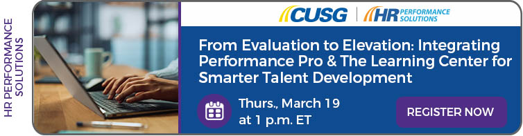 March 19, 2026: From Evaluation to Elevation: Integrating Performance Pro & The Learning Center for Smarter Talent Development Webinar. Register now.